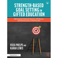 Strength-Based Goal Setting in Gifted Education: Addressing Social-Emotional Awareness, Self-Advocacy, and Underachievement in Gifted Education