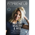 Fitpreneur: The Ultimate Leader Healthy, Wealthy and Wise. How To Be The CEO Of Your Business and Your Life