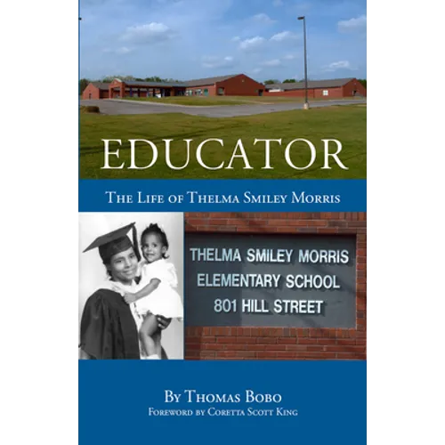 Educator: The Life of Thelma Smiley Morris