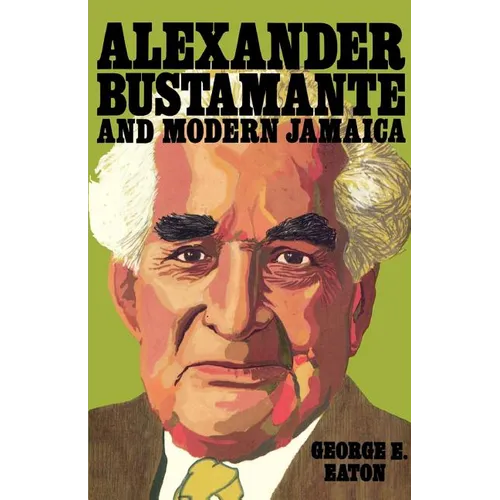 Alexander Bustamante and Modern Jamaica