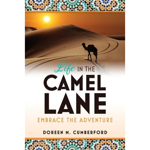 Life in the Camel Lane: Embrace the Adventure