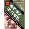 What Now, Lieutenant?: Leadership Forged from Events in Vietnam, Desert Storm and Beyond