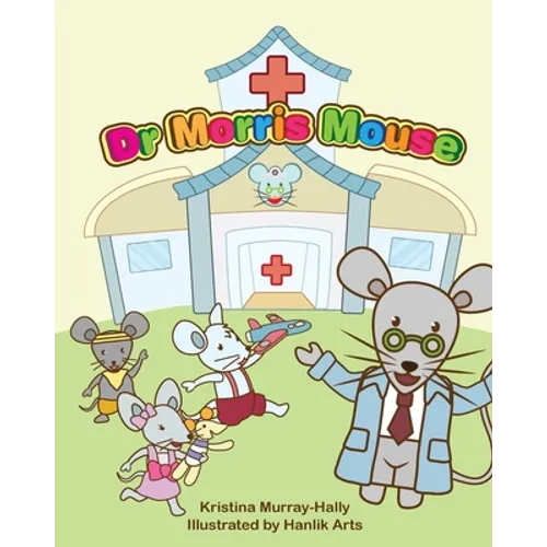 Dr Morris Mouse: A Cute Children's Book about Fun Learning and ADHD