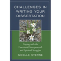 Challenges in Writing Your Dissertation: Coping with the Emotional, Interpersonal, and Spiritual Struggles