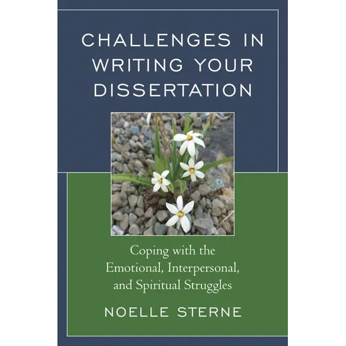Challenges in Writing Your Dissertation: Coping with the Emotional, Interpersonal, and Spiritual Struggles