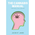 The Cannabis Manual: Reprogramming the body and mind for wellness