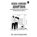 Inter-country Adoption (Handbook On Laws And Policy Framework In India)