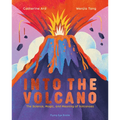 Into the Volcano: The Science, Magic and Meaning of Volcanoes
