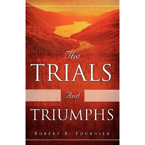 The Trials and Triumphs