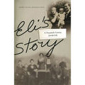 Eli's Story: A Twentieth-Century Jewish Life