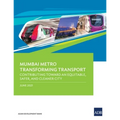 Mumbai Metro Transforming Transport: Contributing Toward an Equitable, Safer, and Cleaner City