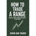 How to Trade a Range: Trade the Most Interesting Market in the World