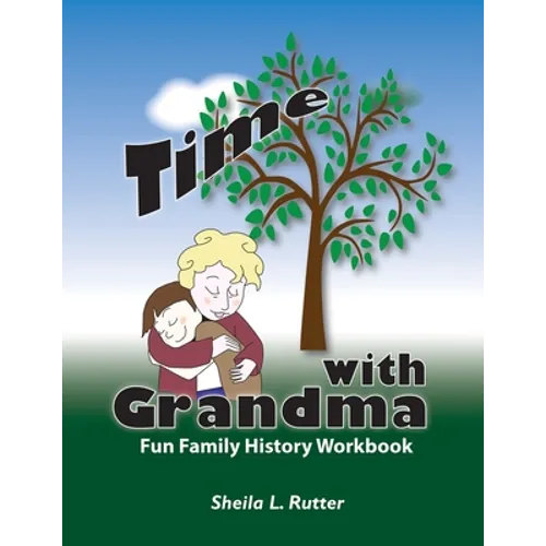 Time with Grandma: Fun Family History Workbook