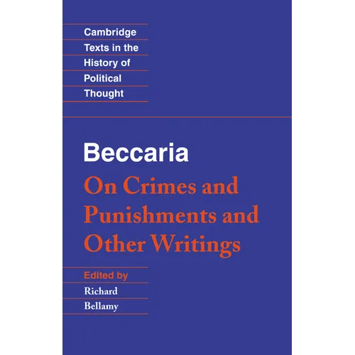 Beccaria: 'on Crimes and Punishments' and Other Writings