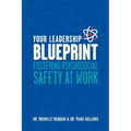 Your Leadership Blueprint: Fostering Psychosocial Safety At Work