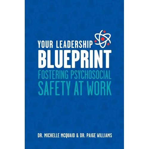 Your Leadership Blueprint: Fostering Psychosocial Safety At Work