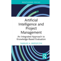 Artificial Intelligence and Project Management: An Integrated Approach to Knowledge-Based Evaluation