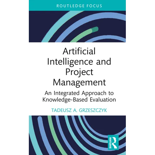 Artificial Intelligence and Project Management: An Integrated Approach to Knowledge-Based Evaluation