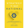 Strategy is not Rational: A New Strategy Planning Approach that Integrates Emotion, Motivating People to Move Mountains