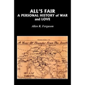 All's Fair: A Personal History of War and Love