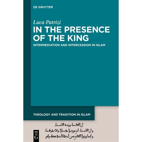 In the Presence of the King: Intermediation and Intercession in Islam