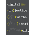 Digital (In)Justice in the Smart City
