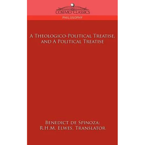 A Theologico-Political Treatise, and a Political Treatise