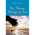 We Throw Things at You: Dealing with Life's Zingers