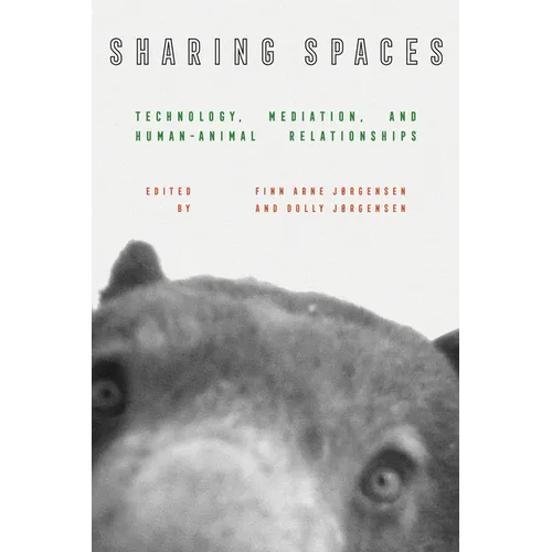 Sharing Spaces: Technology, Mediation, and Human-Animal Relationships