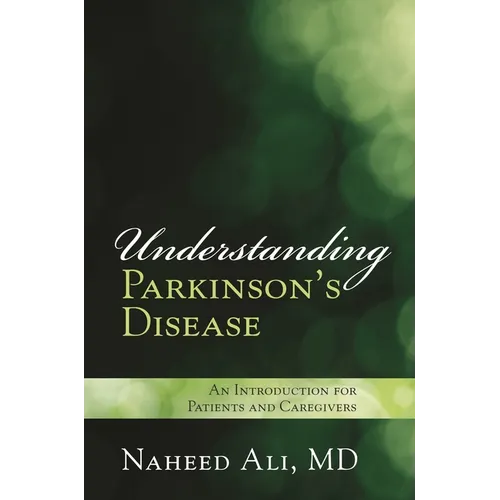 Understanding Parkinson's Disease: An Introduction for Patients and Caregivers