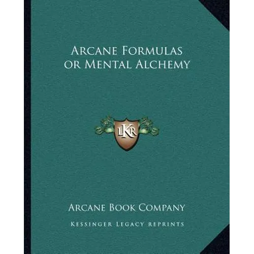 Arcane Formulas or Mental Alchemy