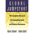 Global Jumpstart: The Complete Resource for Expanding Small and Midsize Businesses