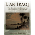 I, an Iraqi: The Trials and Triumphs of a Patriot's Daughter