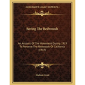 Saving The Redwoods: An Account Of The Movement During 1919 To Preserve The Redwoods Of California (1919)