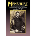 Menendez: Pedro Menendez de Aviles, Captain General of the Ocean Sea