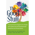 The Good Stuff: Practical Positive Supports for People with Intellectual and Developmental Disabilities and Mental Illness