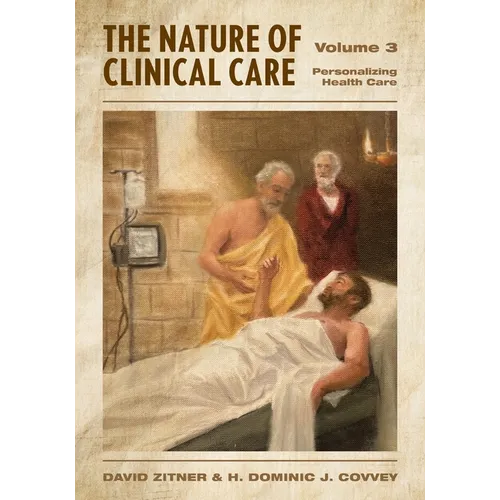 The Nature of Clinical Care - Volume 3: Personalizing Health Care