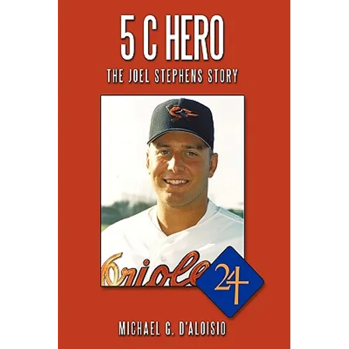 5 C Hero: The Joel Stephens Story