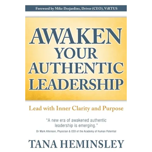 Awaken Your Authentic Leadership: Lead with Inner Clarity and Purpose