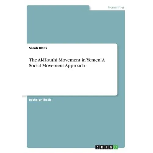 The Al-Houthi Movement in Yemen. A Social Movement Approach