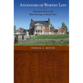 Ancestors of Worthy Life: Plantation Slavery and Black Heritage at Mount Clare