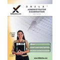 Orela Administrator Examination Teacher Certification Test Prep Study Guide