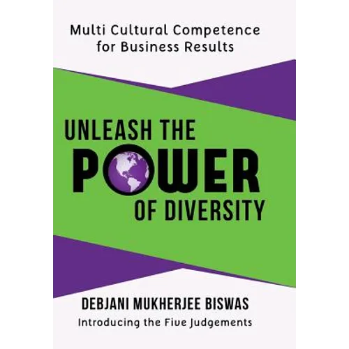 Unleash the Power of Diversity: Multi Cultural Competence for Business Results