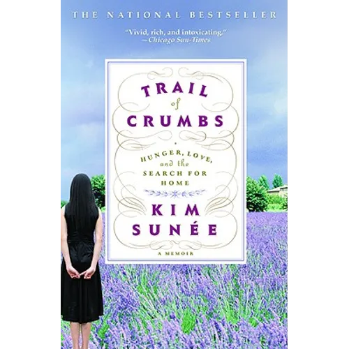 Trail of Crumbs: Hunger, Love, and the Search for Home