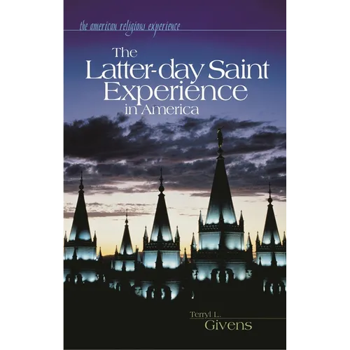 The Latter-Day Saint Experience in America