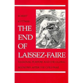 The End of Laissez-Faire: National Purpose and the Global Economy After the Cold War