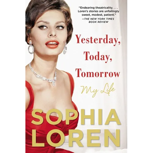 Yesterday, Today, Tomorrow: My Life
