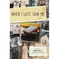 When I Last Saw Me: The Memoir of Sammi Bass (Otherwise Known as Lisa Jennett)