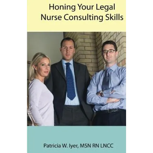 Honing Your Legal Nurse Consulting Skills