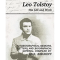 Leo Tolstoy - His Life and Work